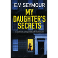 MY DAUGHTER'S SECRETS an unputdownable psychological thriller with a breathtaking twist