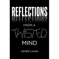 Reflections from A Twisted Mind