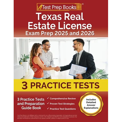 Texas Real Estate License Exam Prep 2025 and 2026: 3 Practice Tests and Preparation Guide Book [Includes Detailed Answer Explanations]