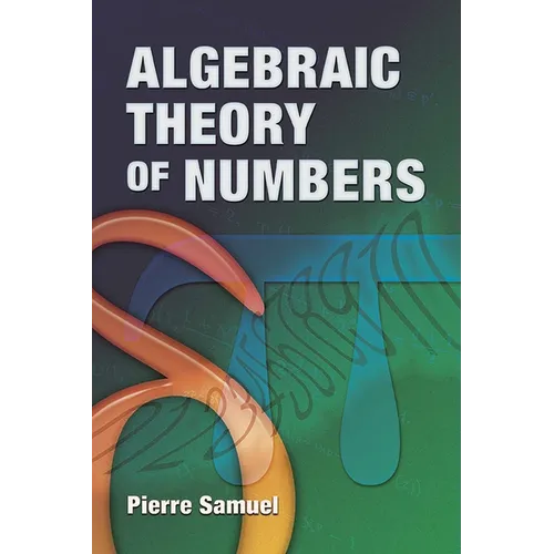 Algebraic Theory of Numbers: Translated from the French by Allan J. Silberger