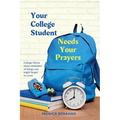 Your College Student Needs Your Prayers: College Moms share reminders of things you might forget to cover