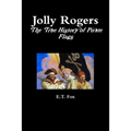 Jolly Rogers, the True History of Pirate Flags