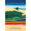 Fire in My Head / Flame in My Heart: Poems for the Pyrocene