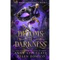 Blooms of Darkness (The Broken Prophecy Book 1)