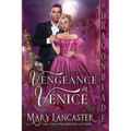 Vengeance in Venice: A Victorian Historical Mystery