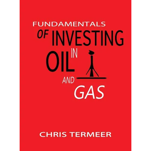Fundamentals of Investing in Oil and Gas