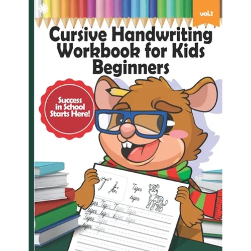 Cursive Handwriting Workbook for Kids Beginners: Learn Writing Letters in Cursive with Animals, Writing Practice, Words from A-Z, 2nd Grade, 3rd Grade