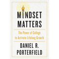 Mindset Matters: The Power of College to Activate Lifelong Growth