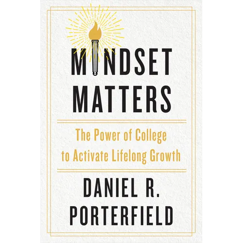Mindset Matters: The Power of College to Activate Lifelong Growth