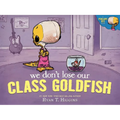 We Don't Lose Our Class Goldfish: A Penelope Rex Book