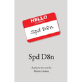 Spd D8n: A play in two acts by