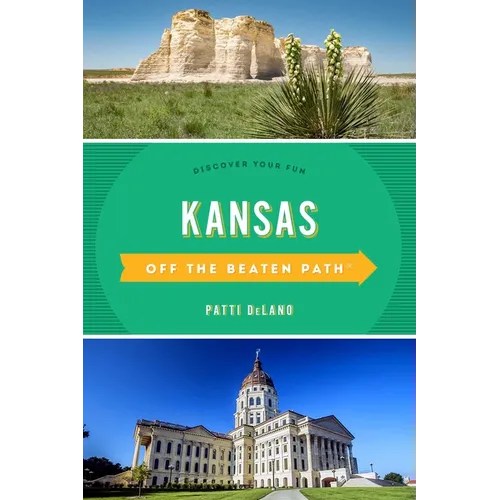 Kansas Off the Beaten Path(R): Discover Your Fun