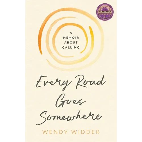 Every Road Goes Somewhere: A Memoir about Calling