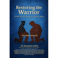 Restoring the Warrior: A Guide to Veteran and First Responder Wellness- Second Edition