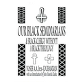 Our Black Seminarians and Black Clergy Without a Black Theology