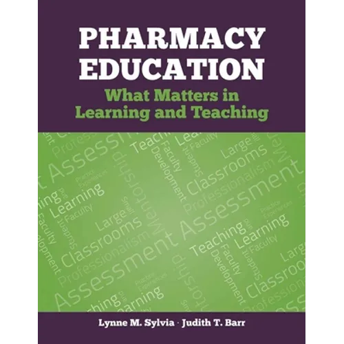 Pharmacy Education: What Matters in Learning and Teaching