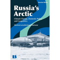 Russia's Arctic: Climate Change, Domestic Policy, and Geopolitics