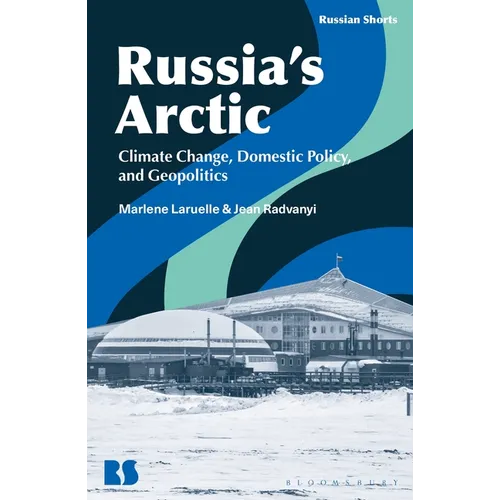 Russia's Arctic: Climate Change, Domestic Policy, and Geopolitics