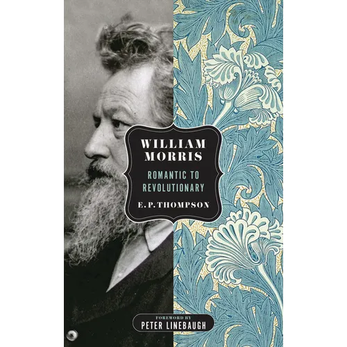William Morris: Romantic to Revolutionary