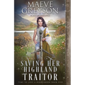 Saving Her Highland Traitor