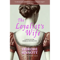 The Loyalist's Wife: A Novel of the American Revolution