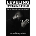 Leveling the Praying Field: Can the Church We Love, Love Us Back?