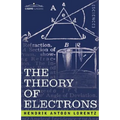 The Theory of Electrons and Its Applications to the Phenomena of Light and Radiant Heat