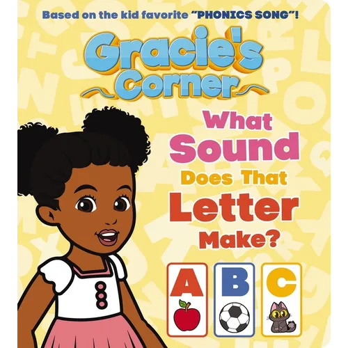 Gracie's Corner: What Sound Does That Letter Make?