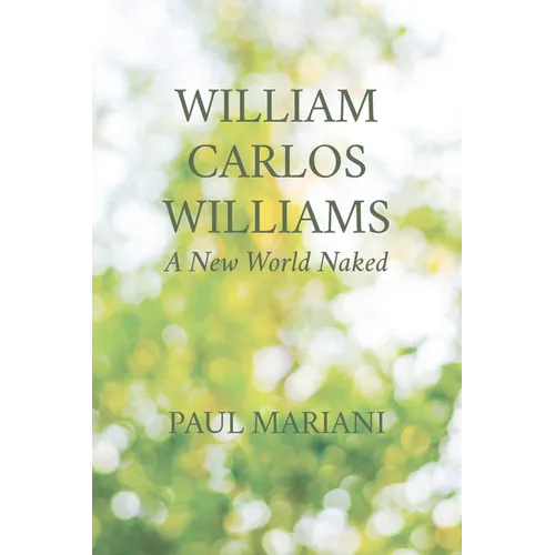 William Carlos Williams: A New World Naked