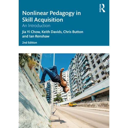 Nonlinear Pedagogy in Skill Acquisition: An Introduction
