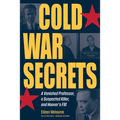 Cold War Secrets: A Vanished Professor, a Suspected Killer, and Hoover's FBI