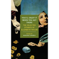 You'll Enjoy It When You Get There: The Stories of Elizabeth Taylor