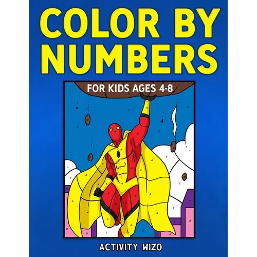 Color By Numbers for Kids Ages 4-8