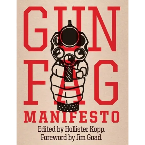 Gun Fag Manifesto: Entertainment for the Armed Sociopath