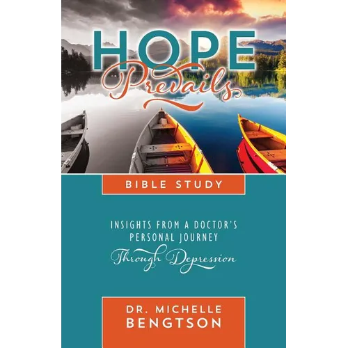 Hope Prevails Bible Study: Insights from a Doctor's Personal Journey Through Depression