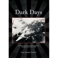 Dark Days: Reminiscences of the War in Hong Kong and Life in China, 1941-1945