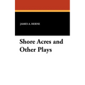 Shore Acres and Other Plays