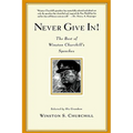 Never Give In!: The Best of Winston Churchill's Speeches