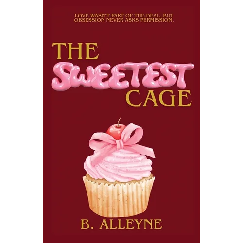 The Sweetest Cage