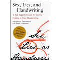 Sex, Lies, and Handwriting: A Top Expert Reveals the Secrets Hidden in Your Handwriting