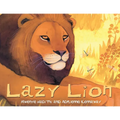 Lazy Lion: An African Animal Tale