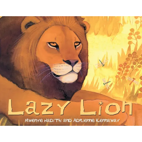 Lazy Lion: An African Animal Tale