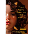 Dani Argyle Takes on the Universe