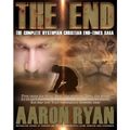 The End: The Complete Dystopian Christian End-Times Saga