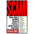 Scam!: Shams, Stings, and Shady Business Practices, and How You Can Avoid Them