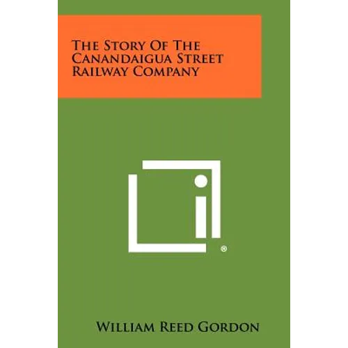 The Story of the Canandaigua Street Railway Company