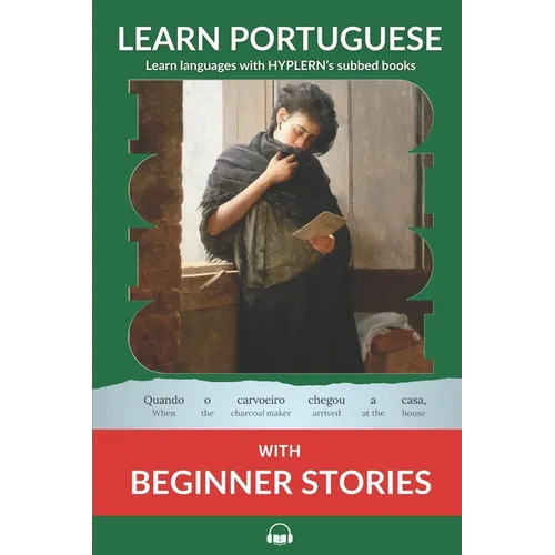 Learn Portuguese with Beginner Stories: Interlinear Portuguese to English