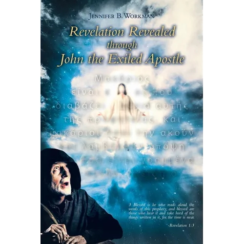 Revelation Revealed through John the Exiled Apostle