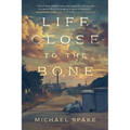 Life Close to the Bone