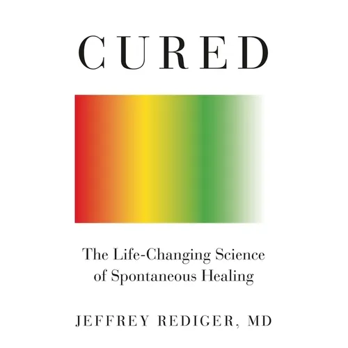 Cured: Strengthen Your Immune System and Heal Your Life
